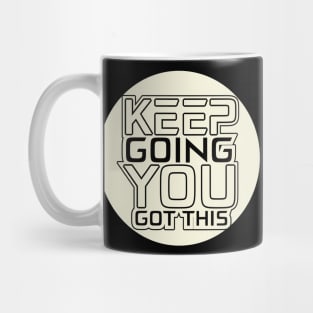 Keep Going You Got This Mug